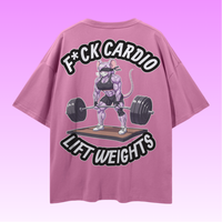 F*CK CARDIO / LIFT WEIGHTS