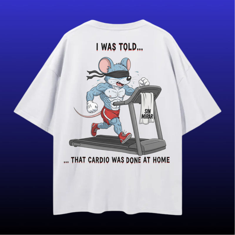 I WAS TOLD... THAT CARDIO WAS DONE AT HOME