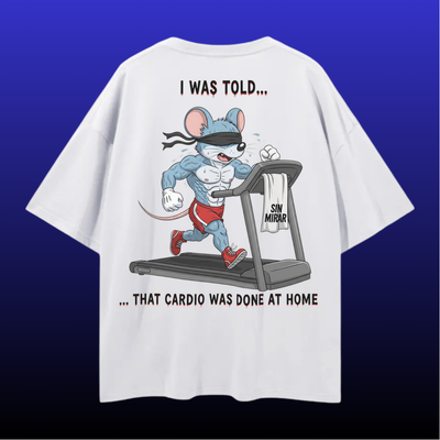 I WAS TOLD... THAT CARDIO WAS DONE AT HOME